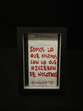 Cuadro · "Somos lo que hacemos con lo que hicieron de nosotros"