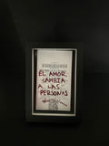 Cuadro · "El amor cambia a las personas"