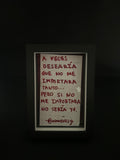 Cuadro · "A veces desearía que no me importara tanto, pero si no me importara no sería yo"