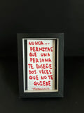 Cuadro · "Nunca permitas que una persona te enseñe dos veces que no te quiere"