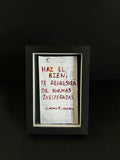 Cuadro · "Haz el bien, te regresará de formas inesperadas"