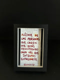 Cuadro · "Aléjate de las personas que creen que estás discutiendo cada vez que intentas expresarte"