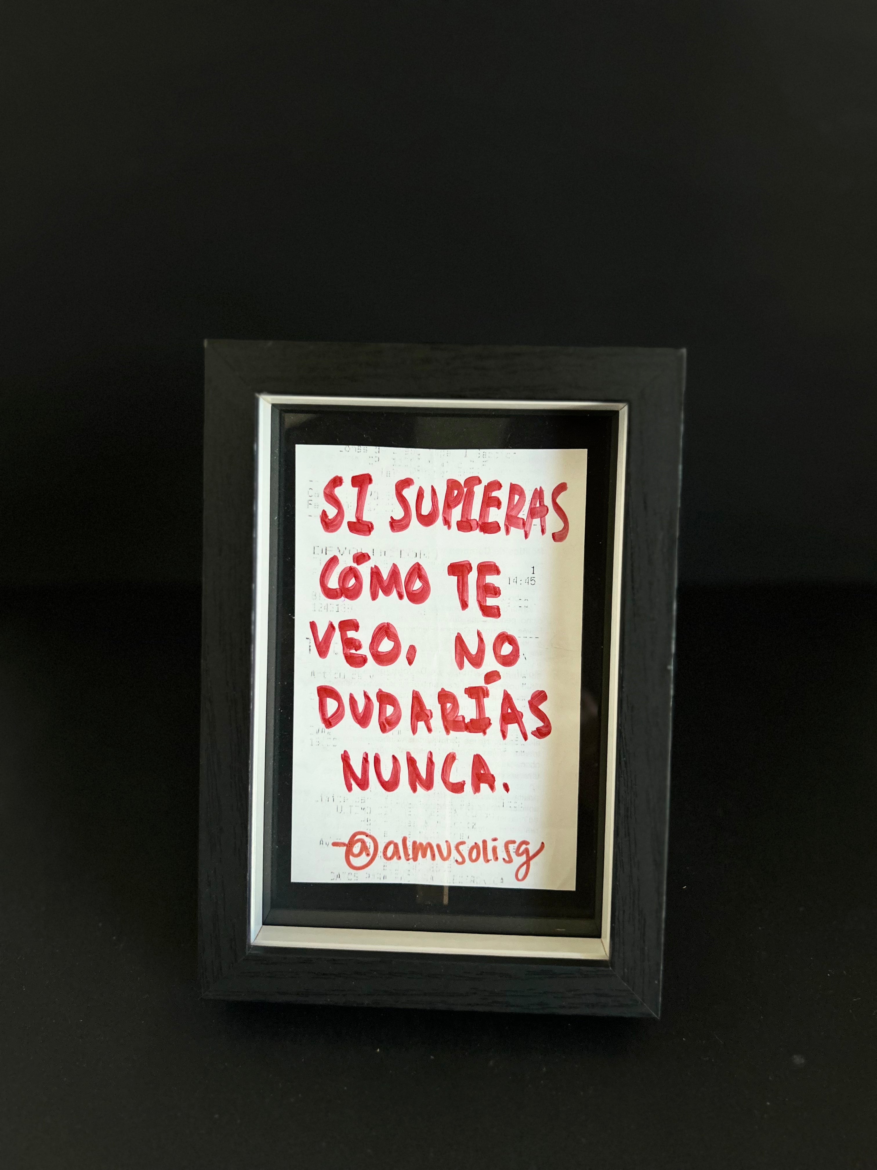 Cuadro · "Si supieras cómo te veo, no dudarías nunca"