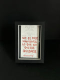 Cuadro · "No se puede mantener lo que no quiere quedarse"