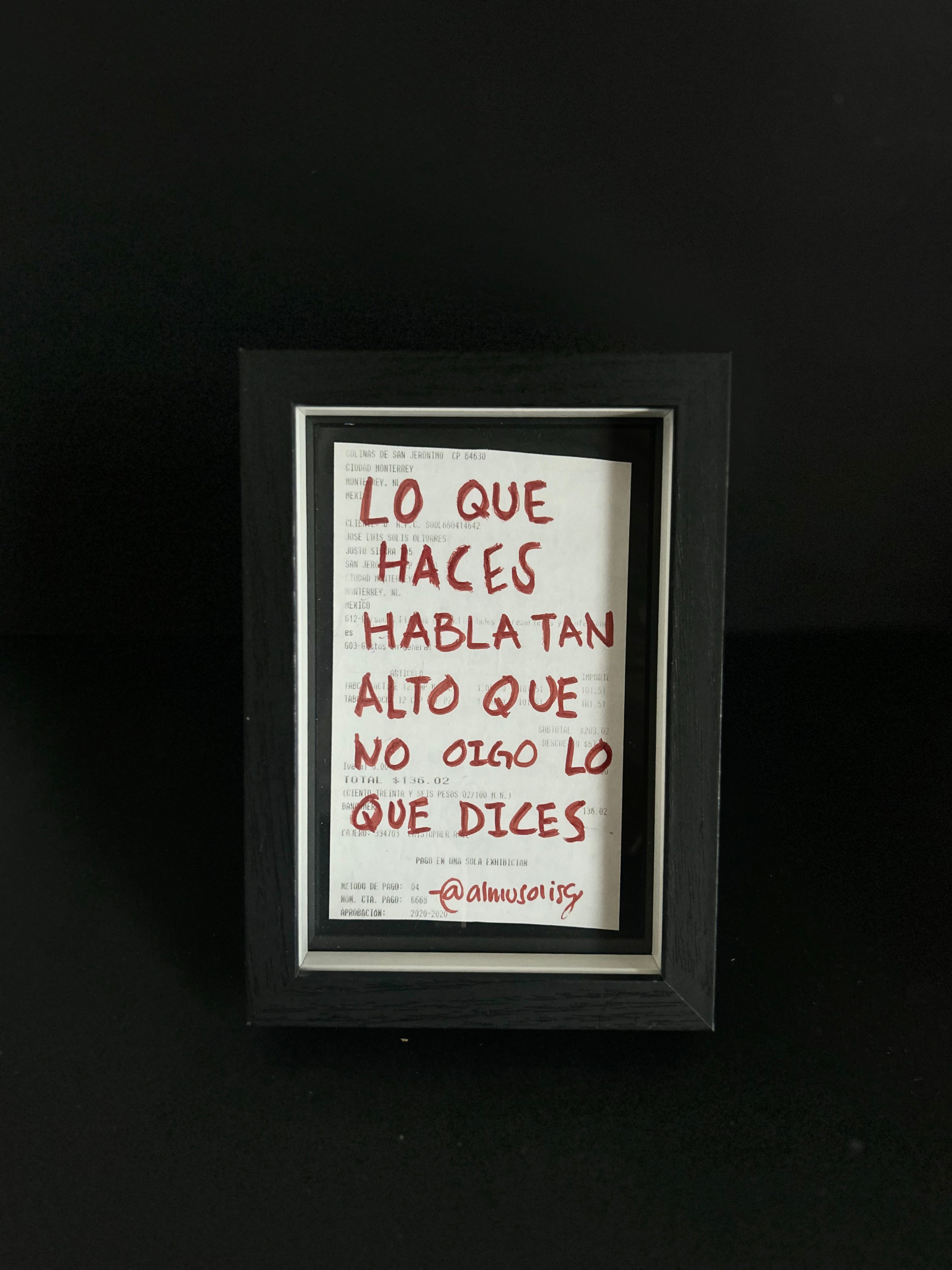 Cuadro · "Lo que haces habla tan alto que no oigo lo que dices"
