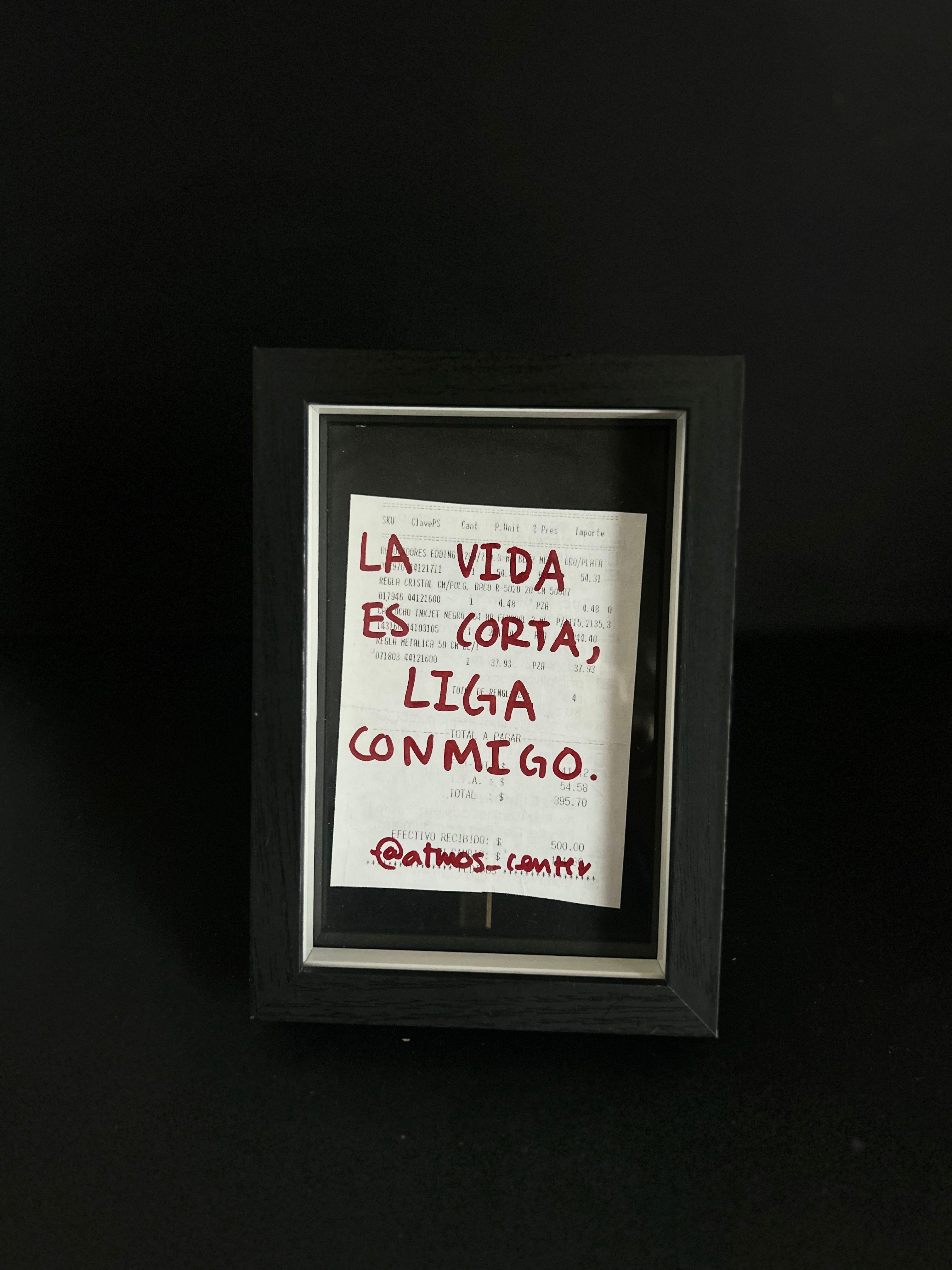 Cuadro · "La vida es corta, liga conmigo"