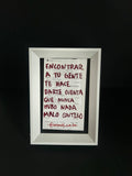 Cuadro · "Encontrar a tu gente te hace darte cuenta que nunca hubo nada malo contigo"