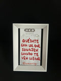 Cuadro · "Quédate con los que sonríen cuando te ven llegar"