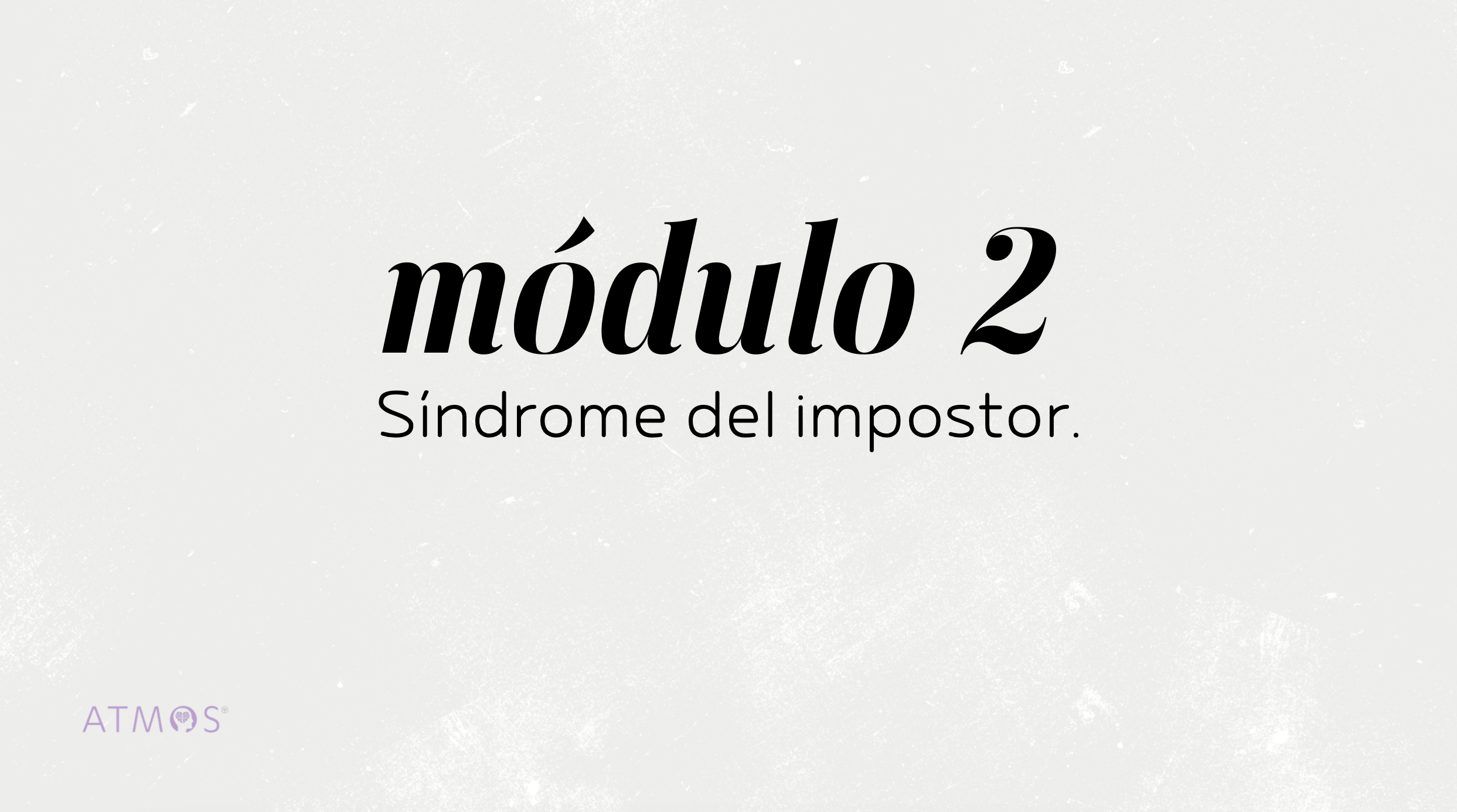 Módulo 2: Síndrome del Impostor – Clase